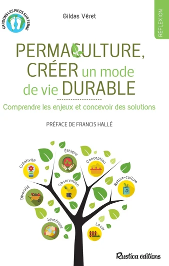 Permaculture, créer un mode de vie durable: Comprendre les enjeux et concevoir des solutions (Gardons les pieds sur Terre)