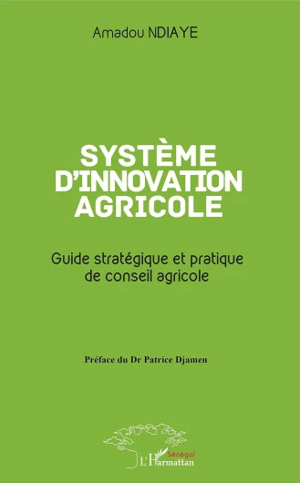 Système d'innovation agricole: Guide stratégique et pratique de conseil agricole