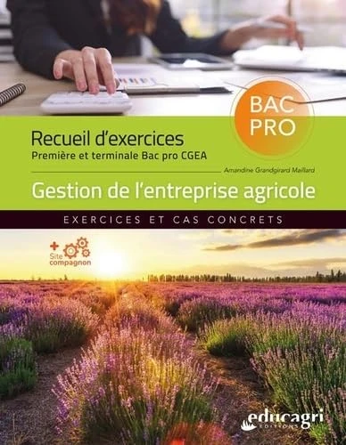 Gestion de l'entreprise agricole 1re et Tle Bac Pro CGEA: Recueil d'exercices