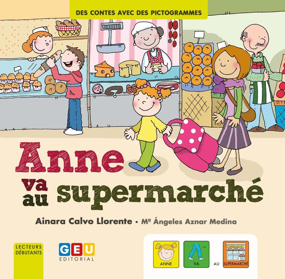 Livre CP Premiere Lecture - Premieres Lectures avec Pictogramme - Autisme Materiel Enfant - Anne - des Contes avec des Pictogrammes (Anne va au supermarché)