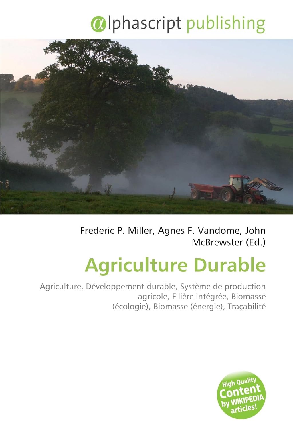 Agriculture Durable: Agriculture, Développement durable, Système de production agricole, Filière intégrée, Biomasse (écologie), Biomasse (énergie), Traçabilité