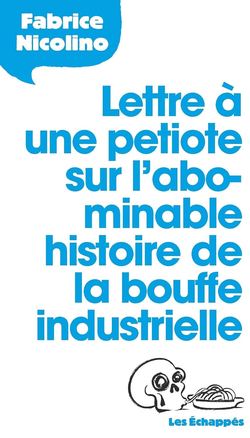 Lettre à une petiote sur l'abominable histoire de la bouffe industrielle