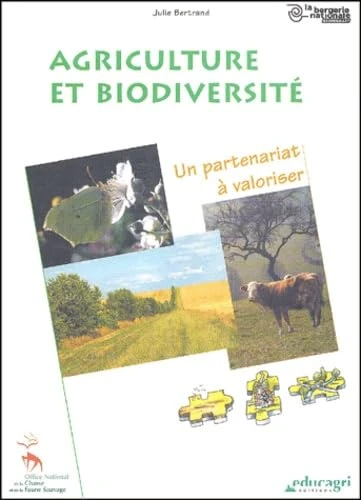 Agriculture et biodiversité.: Un partenariat à valoriser