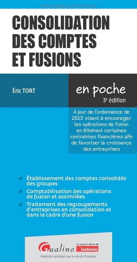 Consolidation des comptes et fusions: À jour de l'ordonnance de 2023 visant à encourager les opérations de fusion en éliminant certaines contraintes .. - de favoriser la croissance des entreprises