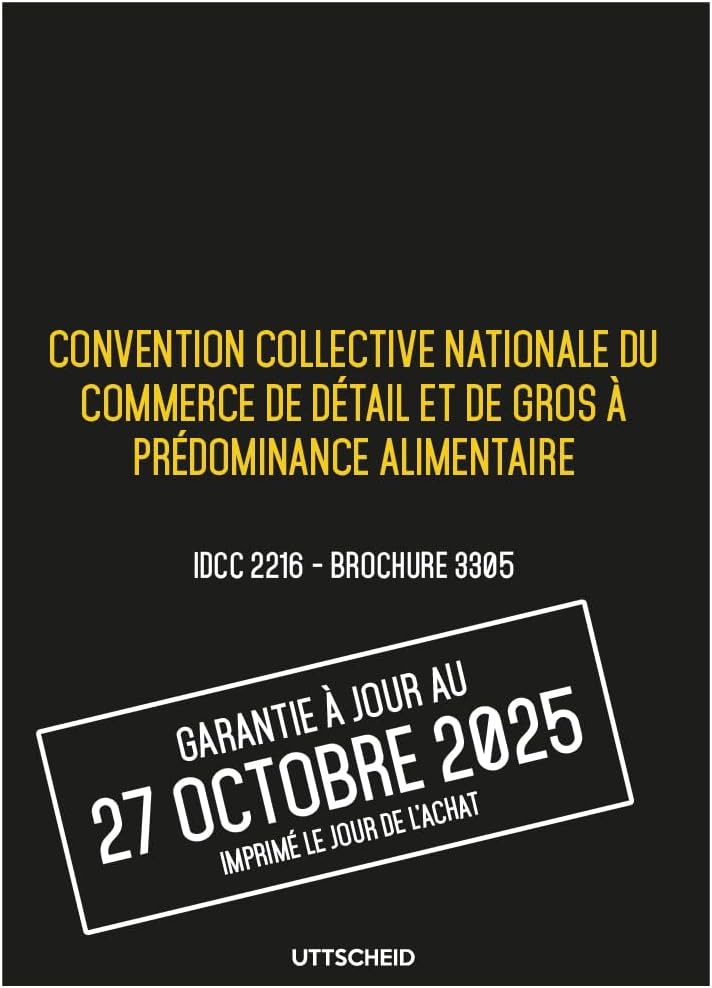 Convention collective nationale du commerce de détail et de gros à prédominance alimentaire - Brochure 3305 IDCC 2216 + grille de Salaire - UTTSCHEID