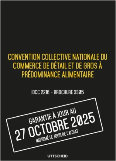 Convention collective nationale du commerce de détail et de gros à prédominance alimentaire - Brochure 3305 IDCC 2216 + grille de Salaire - UTTSCHEID