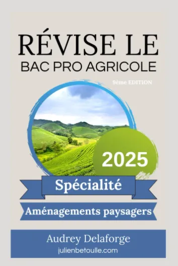 Guide de Révisions bac pro agricole Aménagements Paysagers 2025
